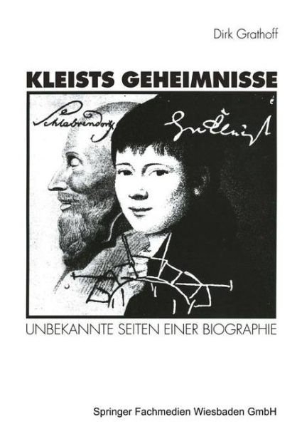 Kleists Geheimnisse: Unbekannte Seiten einer Biographie