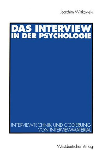 Das Interview in der Psychologie: Interviewtechnik und Codierung von Interviewmaterial