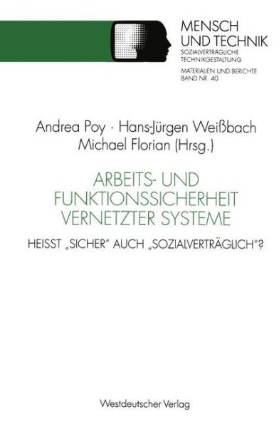 Arbeits- und Funktionssicherheit vernetzter Systeme: Heißt "sicher" auch "sozialverträglich"?