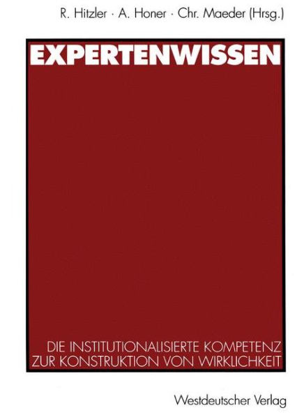Expertenwissen: Die institutionalisierte Kompetenz zur Konstruktion von Wirklichkeit