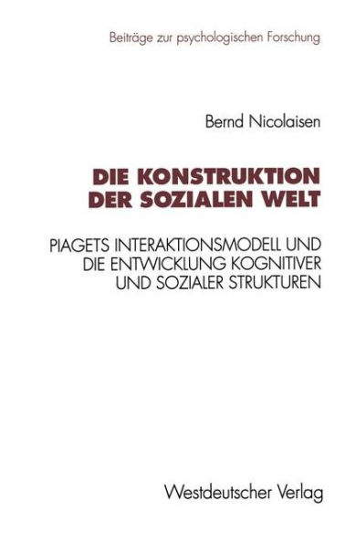 Die Konstruktion der sozialen Welt: Piagets Interaktionsmodell und die Entwicklung kognitiver und sozialer Strukturen