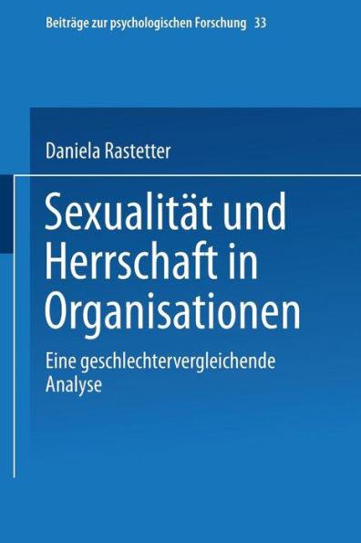 Sexualität und Herrschaft in Organisationen: Eine geschlechtervergleichende Analyse