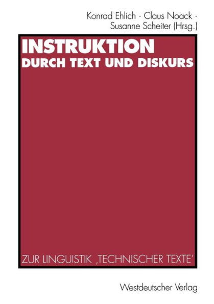 Instruktion durch Text und Diskurs: Zur Linguistik ,Technischer Texte'