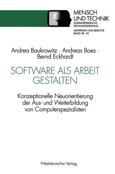 Software als Arbeit gestalten: Konzeptionelle Neuorientierung der Aus- und Weiterbildung von Computerspezialisten