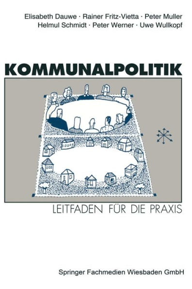 Kommunalpolitik: Leitfaden für die Praxis Mit Illustrationen von Godehard Bettels