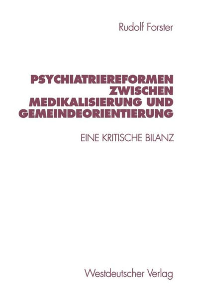 Psychiatriereformen zwischen Medikalisierung und Gemeindeorientierung: Eine kritische Bilanz