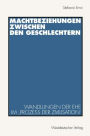 Machtbeziehungen zwischen den Geschlechtern: Wandlungen der Ehe im ,Prozeß der Zivilisation'