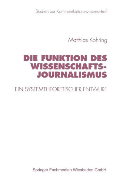 Die Funktion des Wissenschaftsjournalismus: Ein systemtheoretischer Entwurf