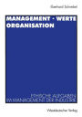 Management ï¿½ Werte Organisation: Ethische Aufgaben im Management der Industrie vor dem Hintergrund der christlichen Theologie