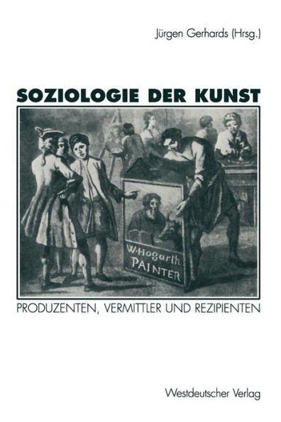 Soziologie der Kunst: Produzenten, Vermittler und Rezipienten