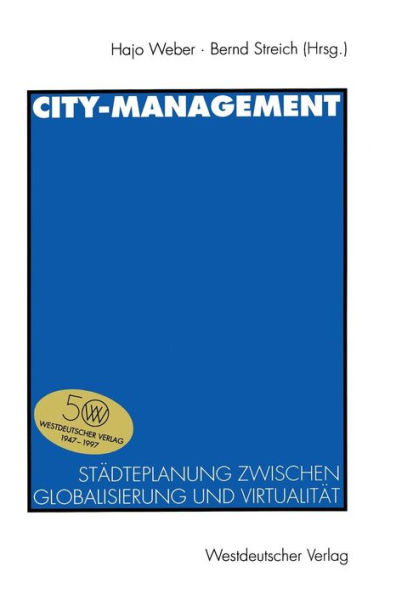 City-Management: Städteplanung zwischen Globalisierung und Virtualität