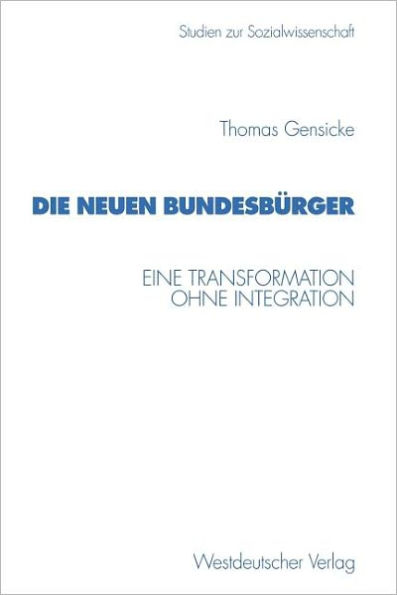 Die neuen Bundesbürger: Eine Transformation ohne Integration