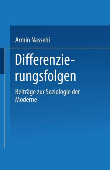 Differenzierungsfolgen: Beitrï¿½ge zur Soziologie der Moderne
