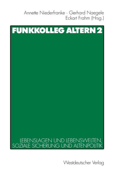 Funkkolleg Altern 2: Lebenslagen und Lebenswelten, soziale Sicherung und Altenpolitik