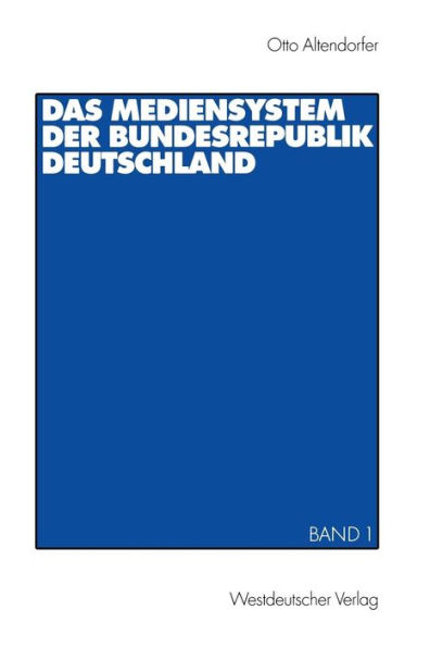 Das Mediensystem der Bundesrepublik Deutschland: Band 1