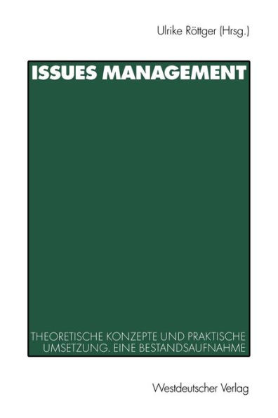 Issues Management: Theoretische Konzepte und praktische Umsetzung. Eine Bestandsaufnahme