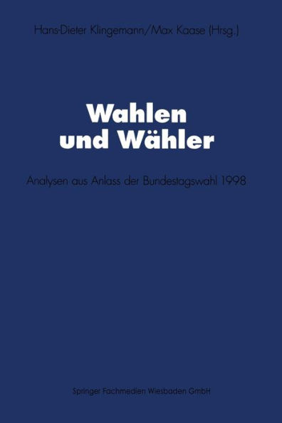 Wahlen und Wähler: Analysen aus Anlass der Bundestagswahl 1998