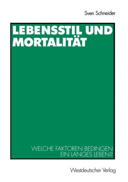 Lebensstil und Mortalitï¿½t: Welche Faktoren bedingen ein langes Leben?