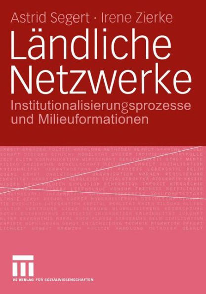 Lï¿½ndliche Netzwerke: Institutionalisierungsprozesse und Milieuformationen