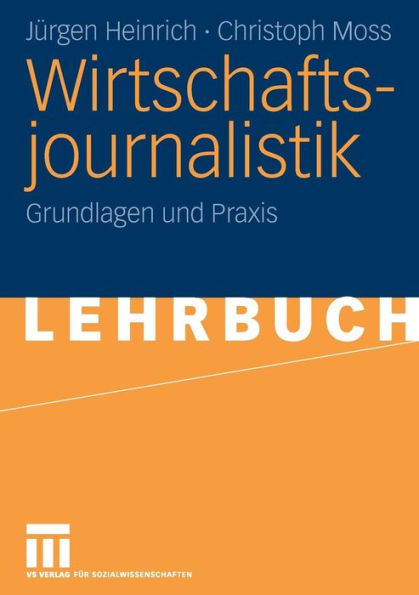 Wirtschaftsjournalistik: Grundlagen und Praxis