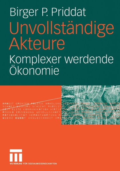 Unvollständige Akteure: Komplexer werdende Ökonomie