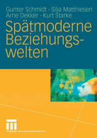 Title: SpÃ¤tmoderne Beziehungswelten: Report Ã¼ber Partnerschaft und SexualitÃ¤t in drei Generationen, Author: Gunter Schmidt