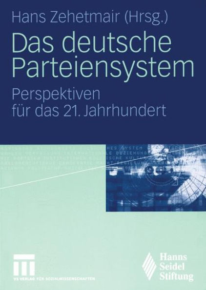 Das deutsche Parteiensystem: Perspektiven für das 21. Jahrhundert