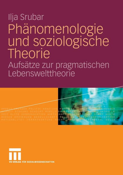 Phänomenologie und soziologische Theorie: Aufsätze zur pragmatischen Lebensweltheorie