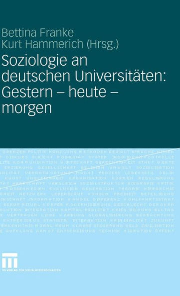 Soziologie an deutschen Universitäten: Gestern - heute - morgen