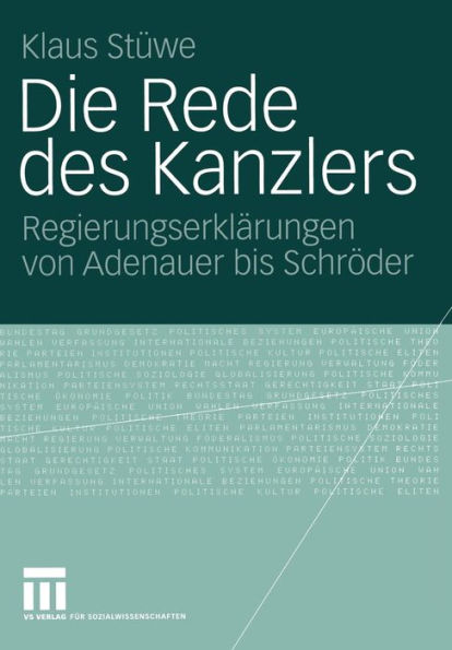 Die Rede des Kanzlers: Regierungserklï¿½rungen von Adenauer bis Schrï¿½der