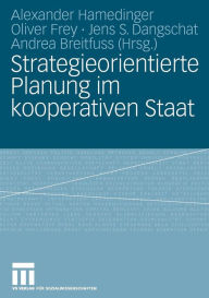 Title: Strategieorientierte Planung im kooperativen Staat, Author: Alexander Hamedinger