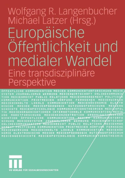 Europäische Öffentlichkeit und medialer Wandel: Eine transdisziplinäre Perspektive