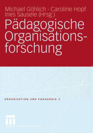 Title: Pädagogische Organisationsforschung, Author: Michael Göhlich