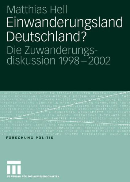 Einwanderungsland Deutschland?: Die Zuwanderungsdiskussion 1998-2002