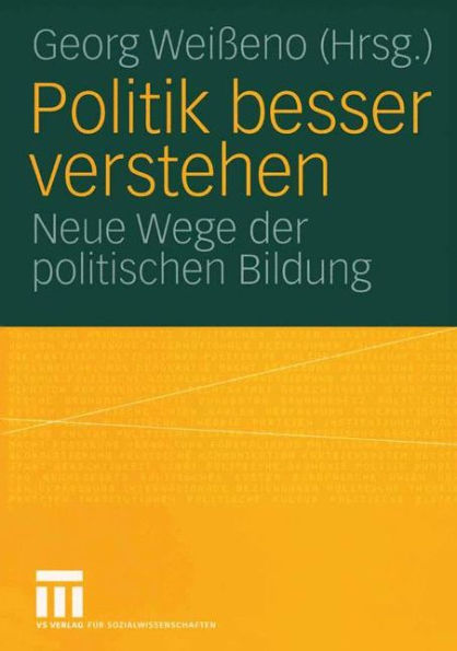 Politik besser verstehen: Neue Wege der politischen Bildung