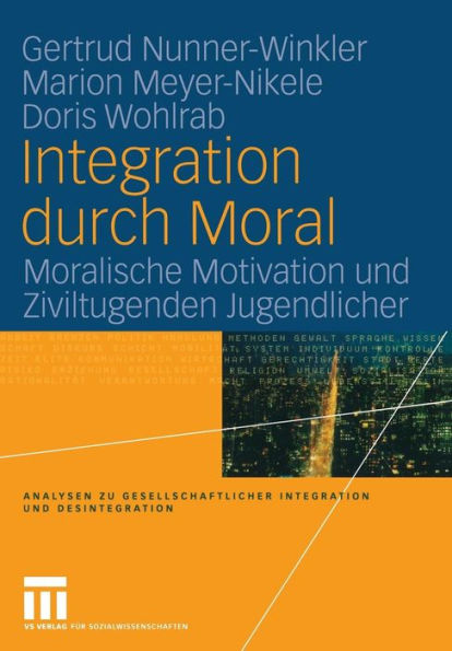 Integration durch Moral: Moralische Motivation und Ziviltugenden Jugendlicher