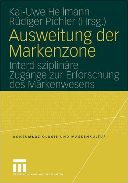 Ausweitung der Markenzone: Interdisziplinäre Zugänge zur Erforschung des Markenwesens