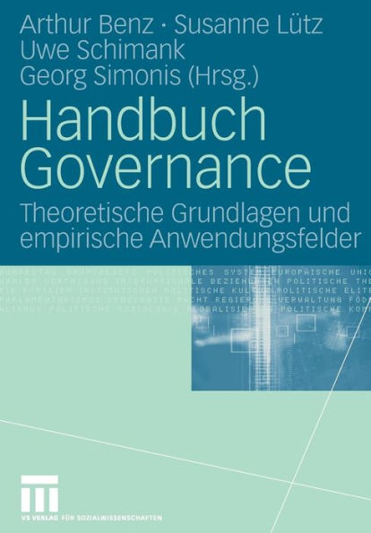 Handbuch Governance: Theoretische Grundlagen und empirische Anwendungsfelder