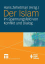 Der Islam: Im Spannungsfeld von Konflikt und Dialog