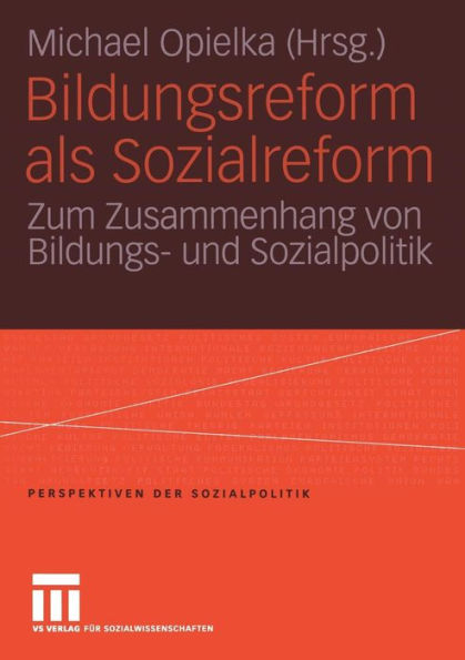 Bildungsreform als Sozialreform: Zum Zusammenhang von Bildungs- und Sozialpolitik