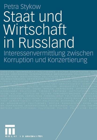 Staat und Wirtschaft in Russland: Interessenvermittlung zwischen Korruption und Konzertierung