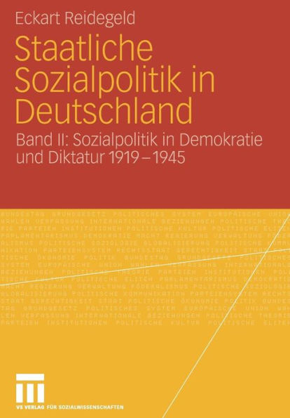 Staatliche Sozialpolitik in Deutschland: Band II: Sozialpolitik in Demokratie und Diktatur 1919 - 1945