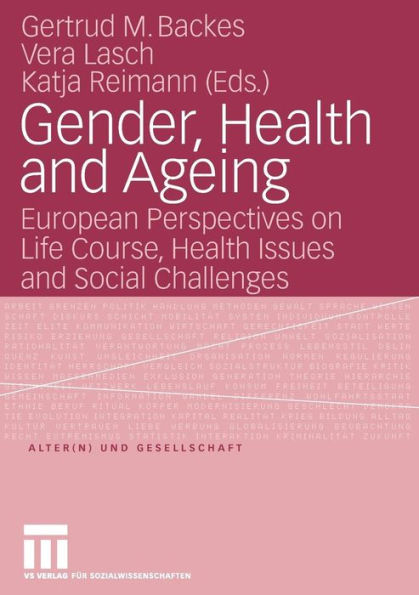 Gender, Health and Ageing: European Perspectives on Life Course, Health Issues and Social Challenges