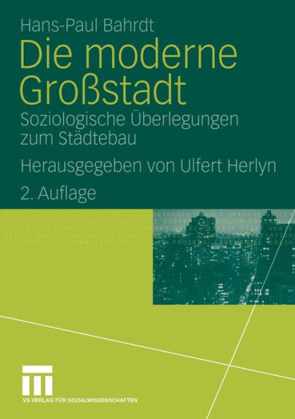 Die moderne Großstadt: Soziologische Überlegungen zum Städtebau