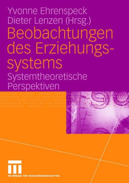 Beobachtungen des Erziehungssystems: Systemtheoretische Perspektiven