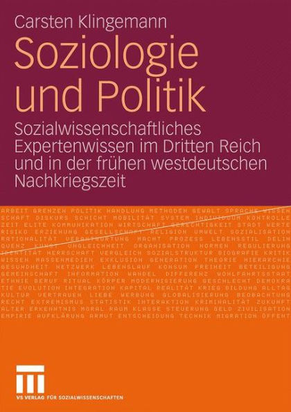Soziologie und Politik: Sozialwissenschaftliches Expertenwissen im Dritten Reich und in der frï¿½hen westdeutschen Nachkriegszeit