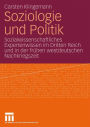 Soziologie und Politik: Sozialwissenschaftliches Expertenwissen im Dritten Reich und in der frï¿½hen westdeutschen Nachkriegszeit