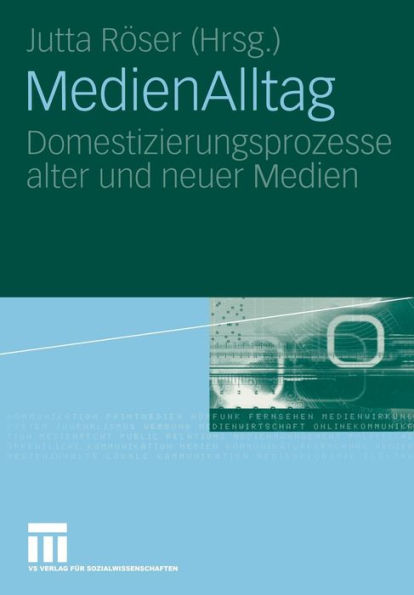 MedienAlltag: Domestizierungsprozesse alter und neuer Medien