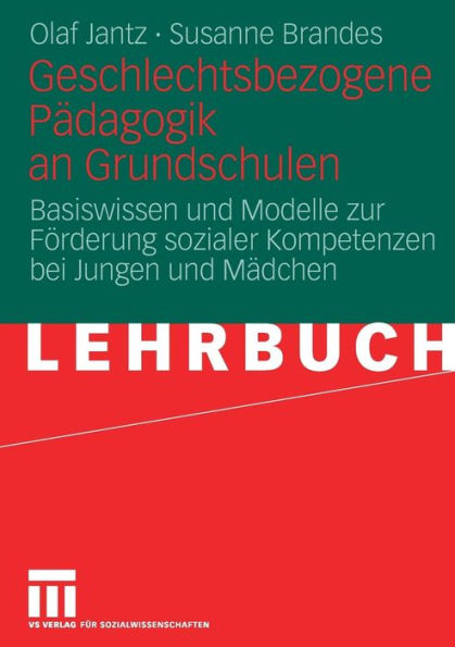 Geschlechtsbezogene Pï¿½dagogik and Grundschulen: Basiswissen und Modelle zur Fï¿½rderung sozialer Kompetenzen bei Jungen und Mï¿½dchen