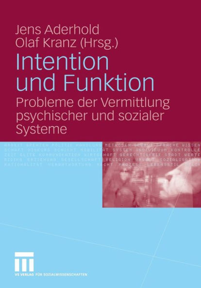 Intention und Funktion: Probleme der Vermittlung psychischer und sozialer Systeme